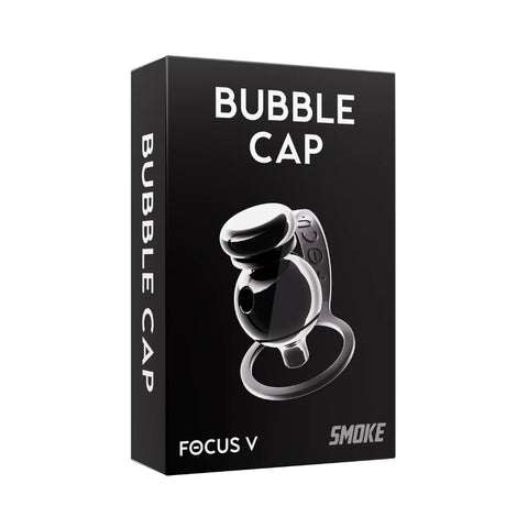 Focus V Bubble Cap